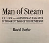 Man of Steam- E.E. LUCY A GENTLEMAN ENGINEER IN THE GREAT DAYS OF THE IRON HORSE - ISBN 0 9588340 0 8 -  2nd hand Books
