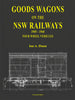 Goods Wagons on the NSW Railways 1905-1960 - Hardcovered book NOW Available