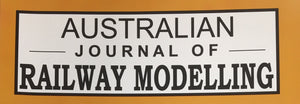 AUSTRALIAN JOURNAL OF RAILWAY MODELLING MAGAZINE.