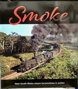 SMOKE : N.S.W. Steam Locomotives in action - NEW  BOOK - cadeco AVAILABLE NOW.