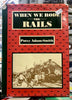 WHEN WE RODE THE RAILS 1st print 1983 - PATSY ADAM SMITH'S  ISBN 0 7018 1679 1 - 2nd hand Books