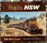 RAILS NSW THE 80'S Encore  By Graham Cotterall - NEW  BOOK- Published By Auscision Models AVAILABLE NOW.