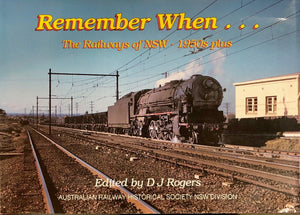 Remember When No1.: The Railways of NSW 1950s plus. by Derek Rogers -  2nd hand Books