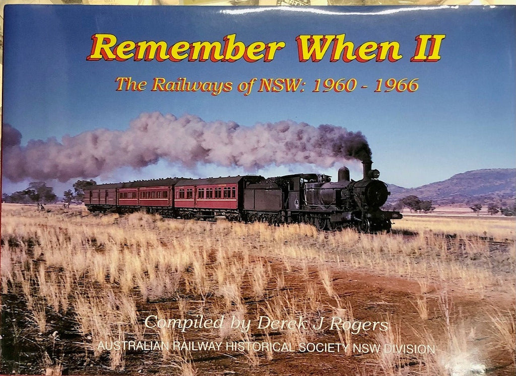 Remember When 2: The Railways of NSW 1960 - 1966 plus. by Derek Rogers -  2nd hand Books