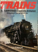 TRAINS An illustrated history of locomotive development by S P GORDON -  2nd hand Books