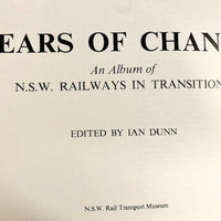 YEARS OF CHANGE - IAN DUNN - N.S.W. RAIL TRANSPORT MUSEUM  2nd hand Books