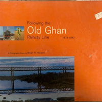 Following the OLD GHAN railway line 1878-1980 APhotographic Essay by Brian R. Newell  2nd hand Books