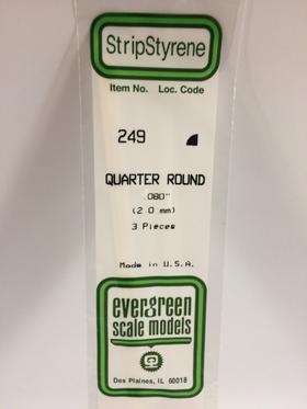 EVERGREEN-249 QUARTER ROUND 2.0mm (.808'") 3 Pieces