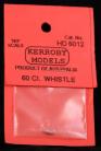 Kerroby Models - HD 6012 -  60cl Whistle