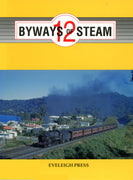 Pre Owned - "BYWAYS of STEAM" 12,  EVELEIGH PRESS: BOOKS