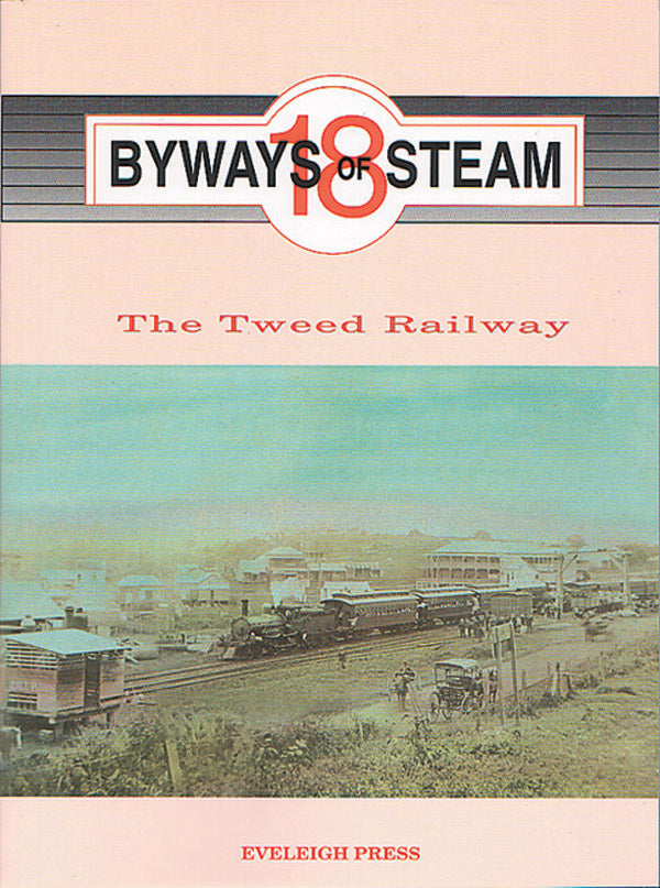 Pre Owned - "BYWAYS of STEAM" 18,  EVELEIGH PRESS: BOOKS