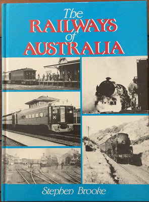 The Railways of Australia by Stephen Brooke - Hard Cover Book: 2nd hand Books