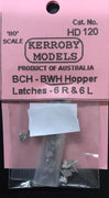 Kerroby Models - HD120 BCH - BWH Hopper Latches - 6 R & 6 L