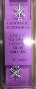 HMA 306 N SCALE A PAIR OF RAILWAY CROSSING SIGNS