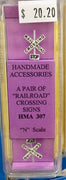 HMA 307 N SCALE A PAIR OF RAILROAD CROSSING SIGNS